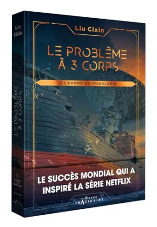 Le Problème À Trois Corps Tome 5 – L&rsquo;exode De Trisolaris