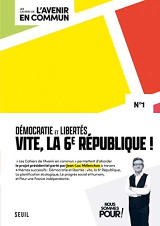 Les Cahiers de l&rsquo;Avenir en commun – Numéro 1 Démocratie et 6e République !