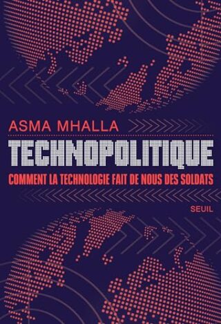 Technopolitique – Comment la technologie fait de nous des soldats