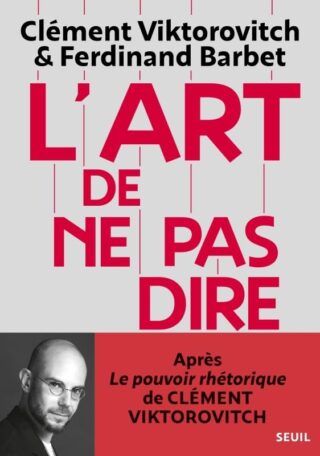 L&rsquo;Art de ne pas dire – Chronique d&rsquo;un saccage du langage