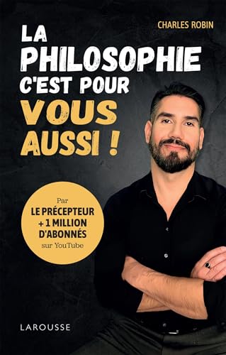 La philosophie, c&rsquo;est pour vous aussi ! Par Le Précepteur