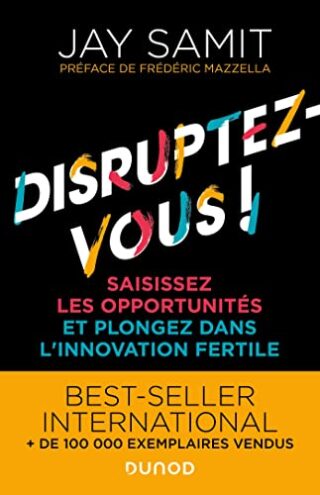 Disruptez-vous ! Saisissez les opportunités et plongez dans l&rsquo;innovation fertile
