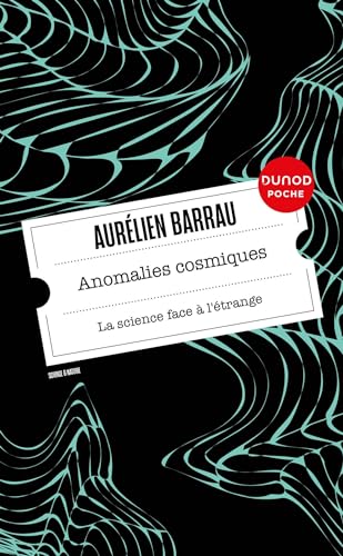 Anomalies cosmiques – La science face à l&rsquo;étrange