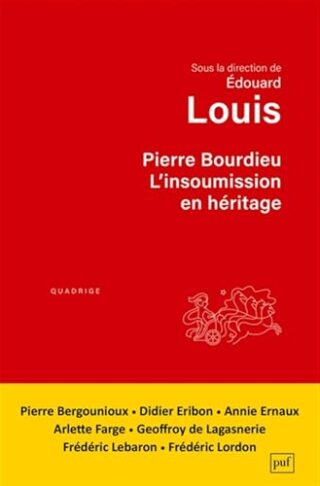 Pierre Bourdieu. L&rsquo;insoumission en héritage