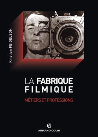 La fabrique filmique – Métiers et professions
