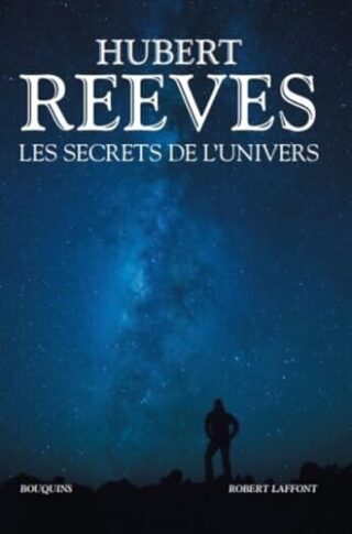 Les secrets de l&rsquo;Univers
