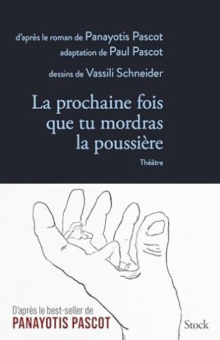 La prochaine fois que tu mordras la poussière – Théâtre