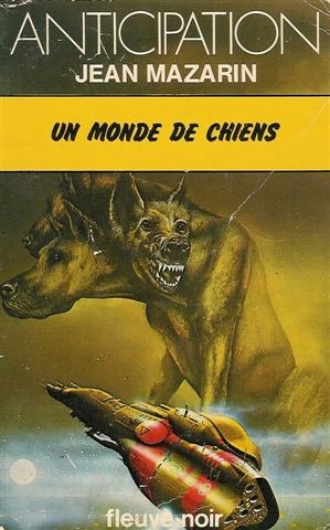 Un Monde de chiens – Collection : Anticipation fleuve noir n° 817