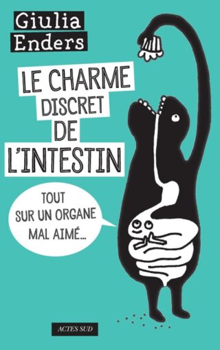 Le Charme discret de l&rsquo;intestin – fermeture et bascule sur le 9782330086183 – Tout sur un organe mal aimé