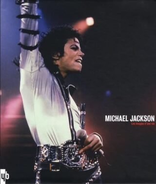 Michael Jackson – Les images d&rsquo;une vie
