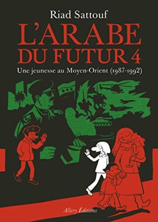 Arabe du futur (L&rsquo;) T04 – Une jeunesse au Moyen-Orient (1987-1992)