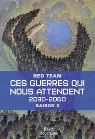 Ces guerres qui nous attendent, volume 3