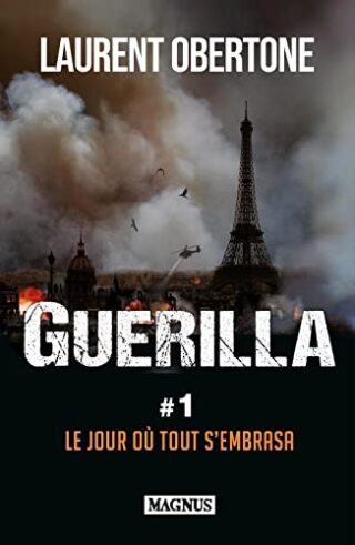 Guerilla 1 Le jour où tout s’embrasa – Le jour où tout s’embrasa