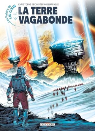Les Futurs de Liu Cixin – Terre vagabonde