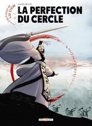 Les Futurs de Liu Cixin – La Perfection du cercle