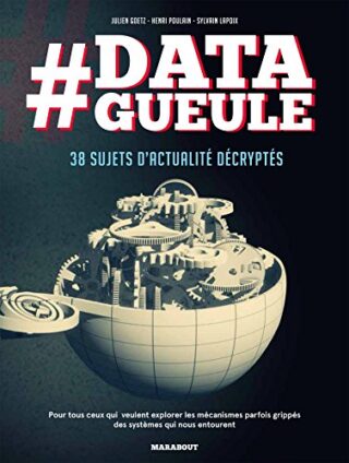 #Data Gueule – 38 Sujets D&rsquo;actualité Décryptés