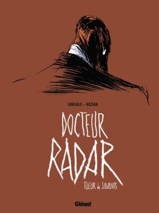 Docteur Radar – Tome 01 – Tueur de savants