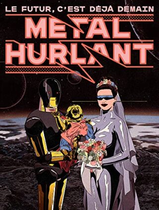 Métal Hurlant N°1 – Le Futur c&rsquo;est déjà demain