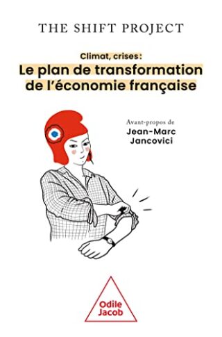 Climat, crises – Le plan de transformation de l&rsquo;économie française