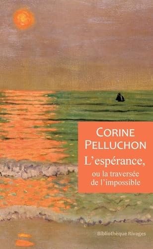 L&rsquo;espérance, ou la traversée de l&rsquo;impossible