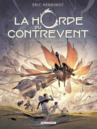La Horde du contrevent T02 – L&rsquo;escadre frêle