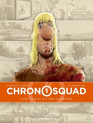 Chronosquad Tome 1 – Lune De Miel À L&rsquo;âge Du Bronze