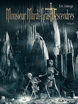 Monsieur Mardi-Gras Descendres Intégrale – Tome 0 – Monsieur Mardi-Gras Descendres Intégrale