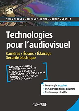 Technologies pour l&rsquo;audiovisuel – Caméras – Écrans – Éclairage – Sécurité électrique (2021)