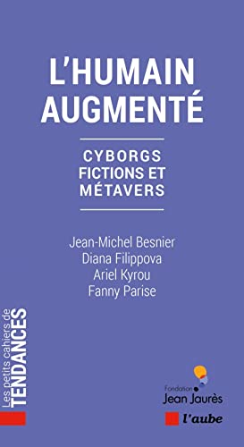 L&rsquo;humain augmenté – Cyborgs, fictions et métavers