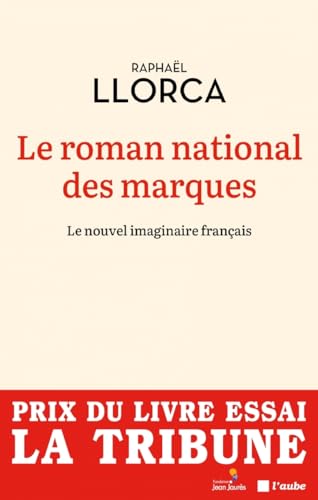 Le roman national des marques – Le nouvel imaginaire français