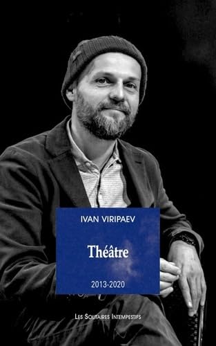 THEATRE 2013-2020 (TOME 2) OVNI, INSOUTENABLES LONGUES ÉTREINTES, LA LIGNE SOLAIRE, ETC.
