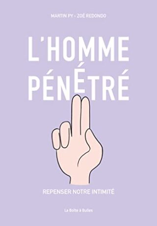 L&rsquo;Homme pénétré – Repenser notre intimité