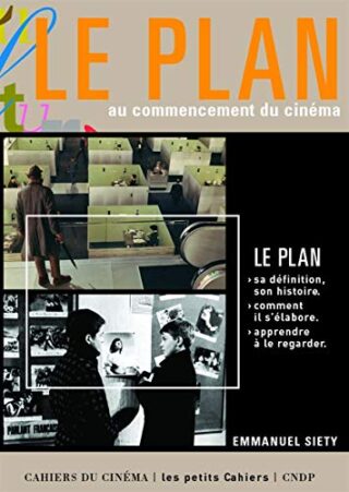 LE PLAN. Au commencement du cinéma