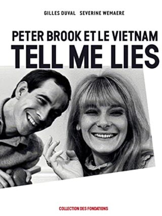 Peter Brook et le Vietnam Tell me Lies