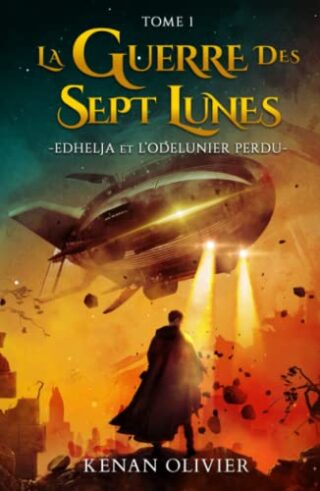 La Guerre des Sept Lunes – Edhelja et l&rsquo;Odelunier Perdu (Tome 1)