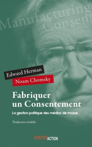 Fabriquer un consentement – La gestion politique des médias de masse