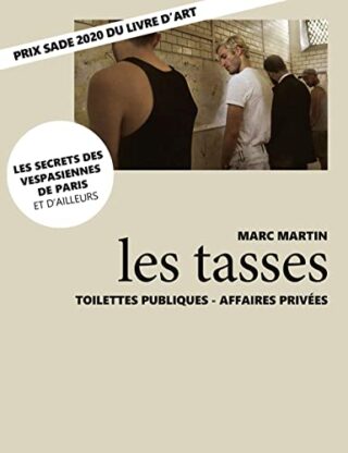 Les tasses – Toilettes publiques, affaires privées