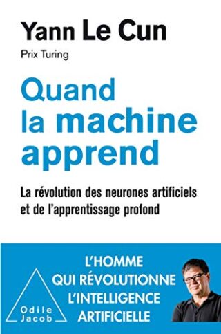 Quand la machine apprend : la révolution des neurones artificiels et de l&rsquo;apprentissage profond